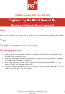 Engineering the World Around Us: Genome Editing and the Environment Lesson Plan Engineering the World Around Us: Genome Editing and the Environment Lesson Plan