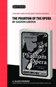A Teacher's Guide to the Signet Classic Edition of The Phantom of the Opera by Gaston Leroux Study Guide A Teacher's Guide to the Signet Classic Edition of The Phantom of the Opera by Gaston Leroux Study Guide