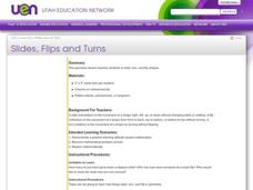 Slides, Flips and Turns Lesson Plan Slides, Flips and Turns Lesson Plan