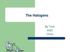 The Halogens PPT The Halogens PPT