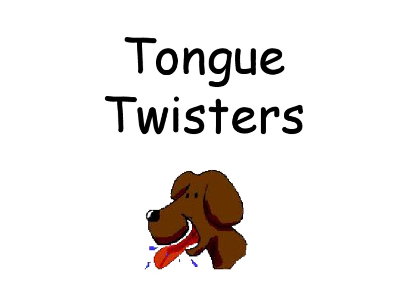 Tongue Twisters PPT Tongue Twisters PPT