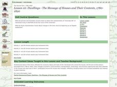 Dwellings - The Message of Houses and Their Contents, 1780-1820 Lesson Plan Dwellings - The Message of Houses and Their Contents, 1780-1820 Lesson Plan