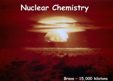 Nuclear Chemistry PPT Nuclear Chemistry PPT