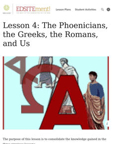 Lesson 4: The Phoenicians, the Greeks, the Romans, and Us Lesson Plan Lesson 4: The Phoenicians, the Greeks, the Romans, and Us Lesson Plan