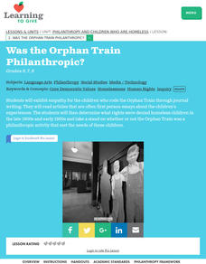 Philanthropy And Children Who Are Homeless Lesson 2:  Was the Orphan Train Philanthropic? Lesson Plan Philanthropy And Children Who Are Homeless Lesson 2:  Was the Orphan Train Philanthropic? Lesson Plan
