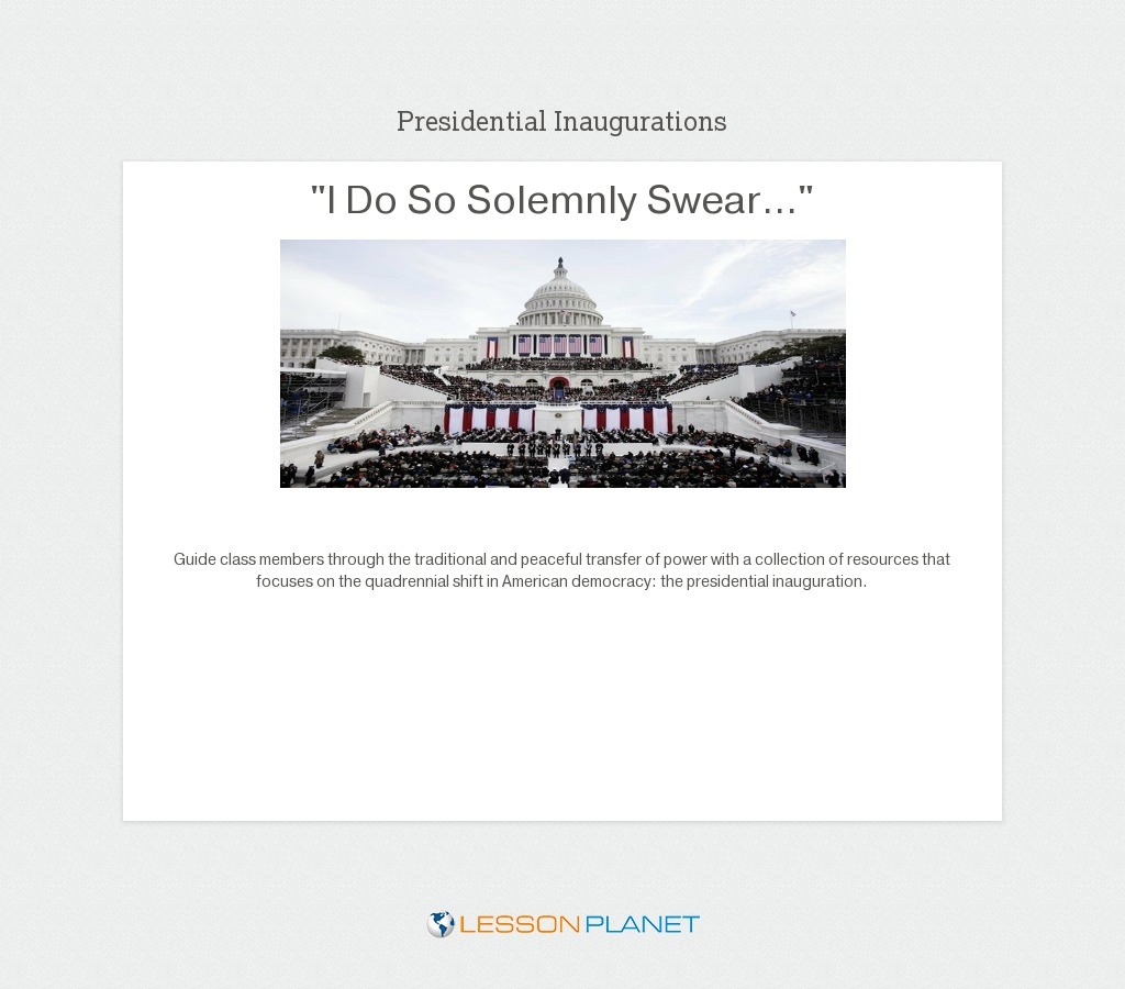 Presidential Inaugurations: "I Do Solemnly Swear" Presidential Inaugurations: "I Do Solemnly Swear"