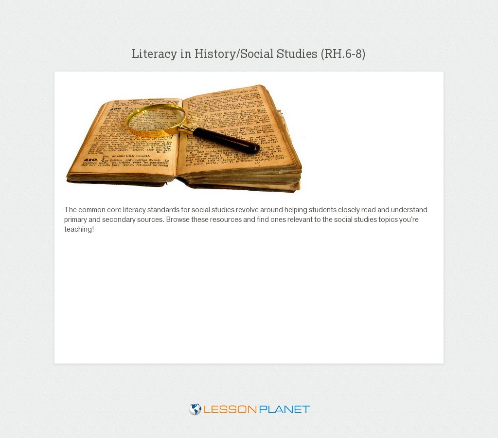 Literacy in History/Social Studies: 6-8th Grade ELA Common Core Literacy in History/Social Studies: 6-8th Grade ELA Common Core