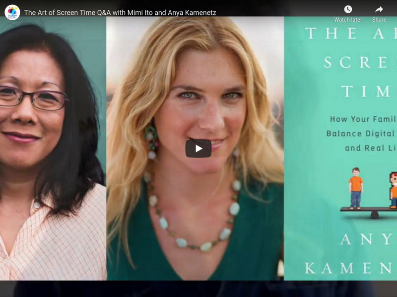 Connected Learning: The Art of Screen Time Q&a With Mimi Ito and Anya Kamenetz Instructional Video Connected Learning: The Art of Screen Time Q&a With Mimi Ito and Anya Kamenetz Instructional Video