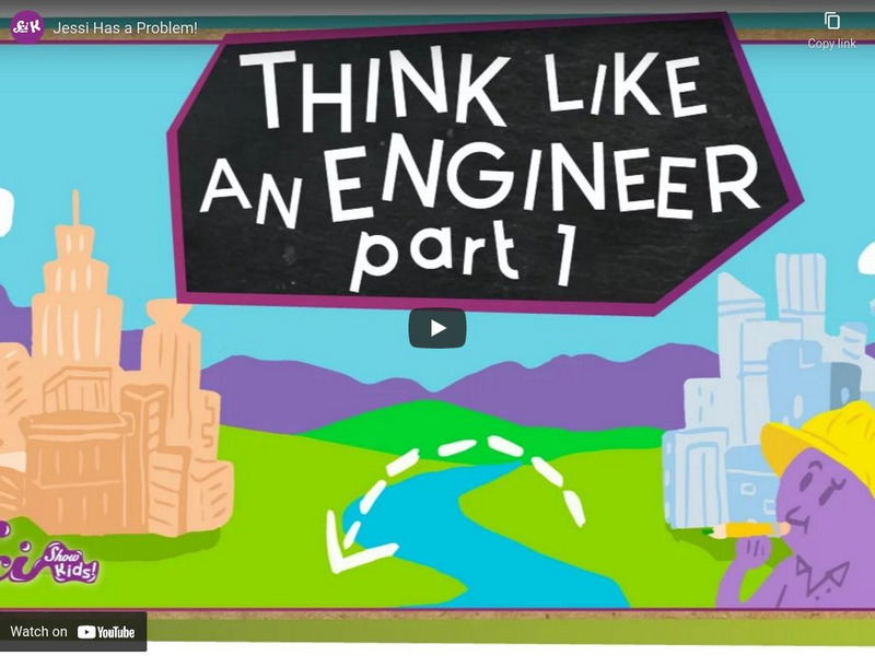 Sci Show Kids: Think Like an Engineer Part 1: Jessi Has a Problem! Instructional Video Sci Show Kids: Think Like an Engineer Part 1: Jessi Has a Problem! Instructional Video