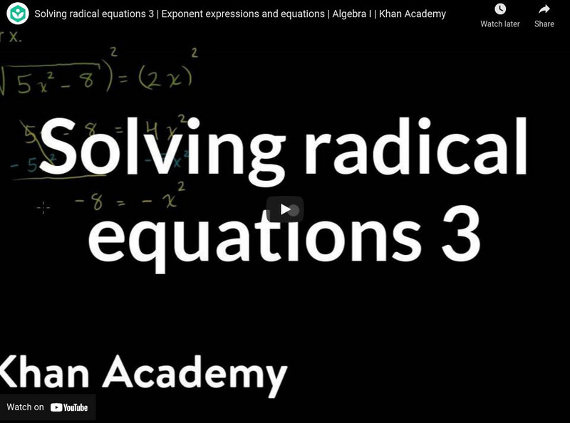 Khan Academy: Algebra: Solving Radical Equations 3 Instructional Video Khan Academy: Algebra: Solving Radical Equations 3 Instructional Video