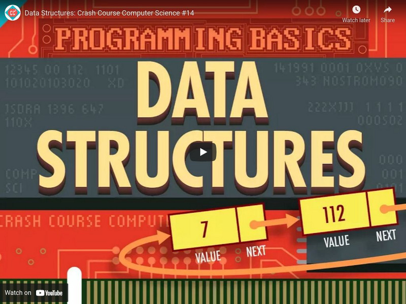 Crash Course Computer Science #14: Data Structures Instructional Video Crash Course Computer Science #14: Data Structures Instructional Video