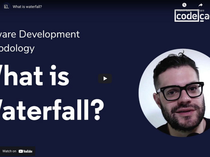 Code Academy: Software Development Methodology: What Is Waterfall? Instructional Video