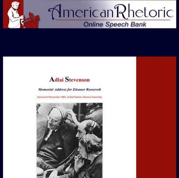 American Rhetoric: Adlai Stevenson: Memorial Address for Eleanor Roosevelt Primary American Rhetoric: Adlai Stevenson: Memorial Address for Eleanor Roosevelt Primary