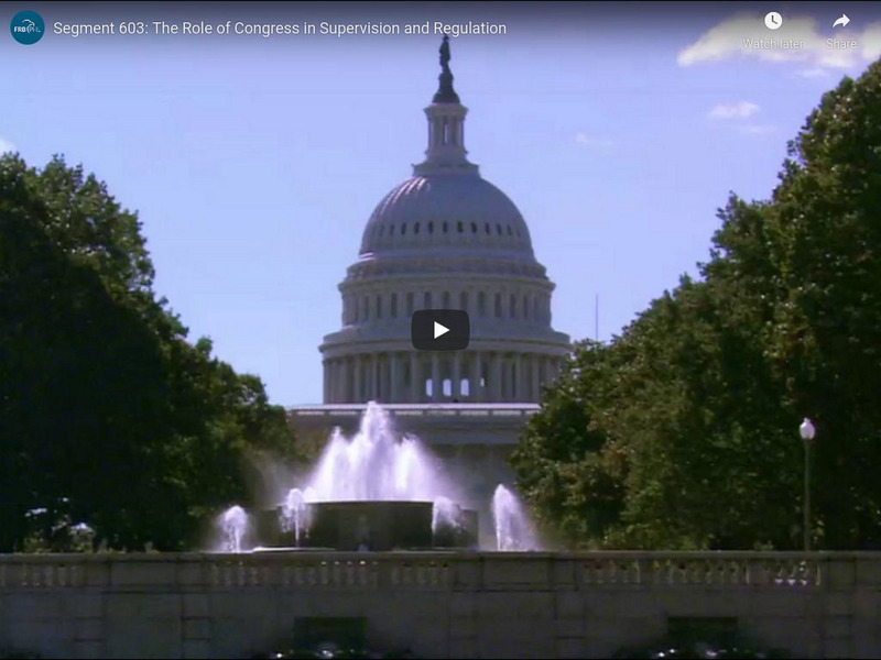 The Federal Reserve and You: The Role of Congress in Supervision and Regulation Instructional Video The Federal Reserve and You: The Role of Congress in Supervision and Regulation Instructional Video