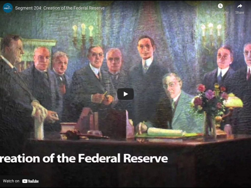 Federal Reserve and You: Creation of the Federal Reserve Instructional Video Federal Reserve and You: Creation of the Federal Reserve Instructional Video