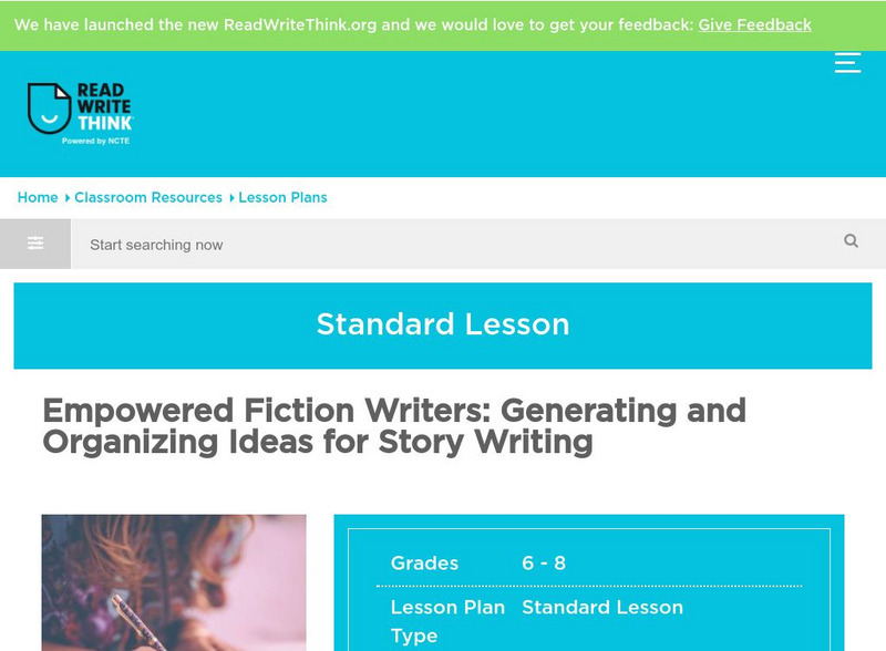 Read Write Think: Empowered Fiction Writers: Generating and Organizing Ideas Lesson Plan Read Write Think: Empowered Fiction Writers: Generating and Organizing Ideas Lesson Plan