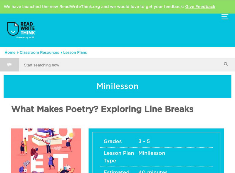 Read Write Think: What Makes Poetry? Exploring Line Breaks Lesson Plan Read Write Think: What Makes Poetry? Exploring Line Breaks Lesson Plan