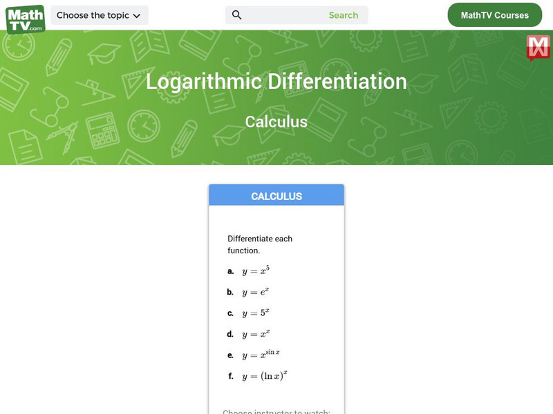 Math tv.com: Calculus: Derivatives (Logarithmic Differentiation) Instructional Video