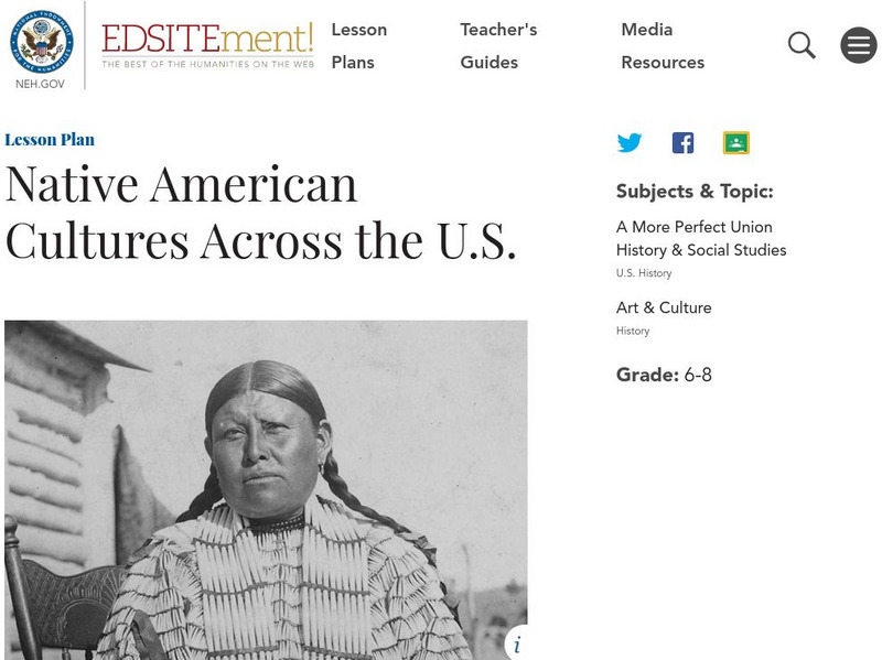 Neh: Edsit Ement: Native American Cultures Across the United States Lesson Plan Neh: Edsit Ement: Native American Cultures Across the United States Lesson Plan