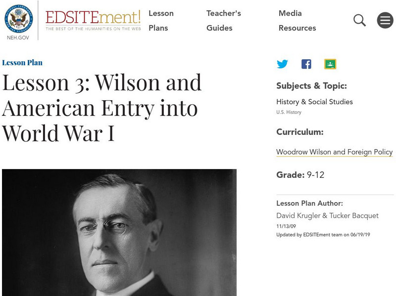Neh: Edsit Ement: Woodrow Wilson and American Entry Into Ww I Lesson Plan Neh: Edsit Ement: Woodrow Wilson and American Entry Into Ww I Lesson Plan
