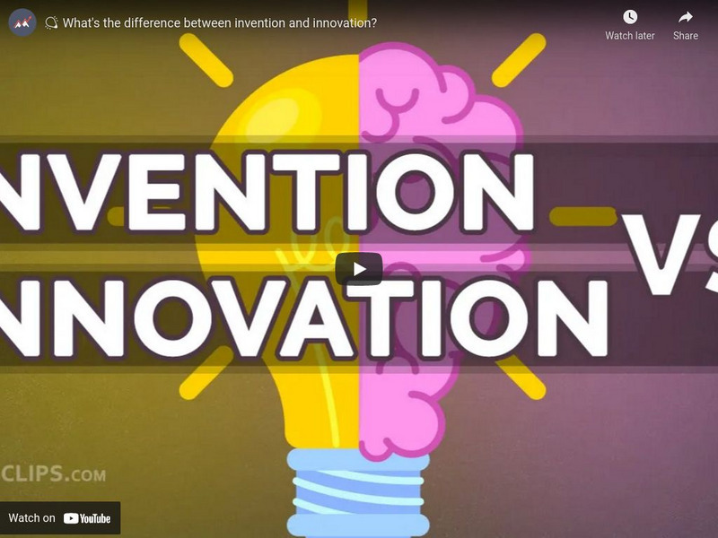 Econ Clips: Invention vs Innovation Instructional Video Econ Clips: Invention vs Innovation Instructional Video