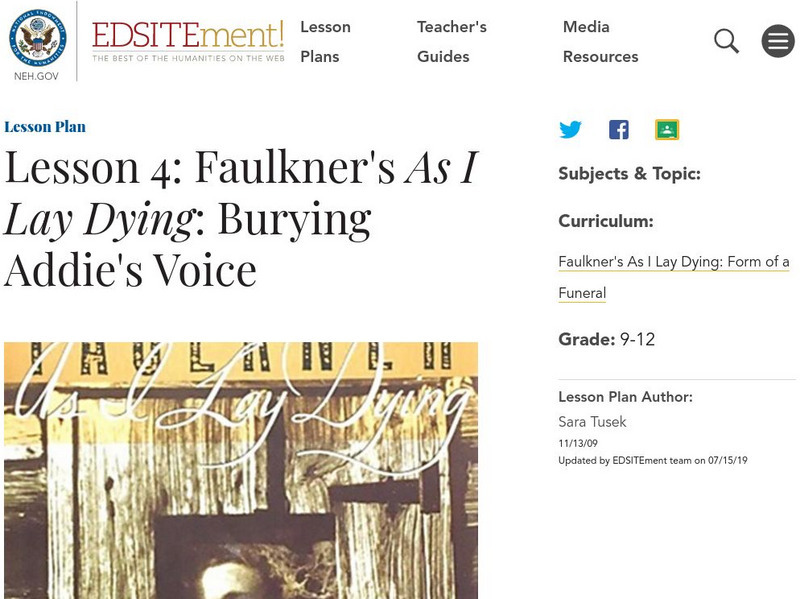 Neh: Edsit Ement: Lesson 4: Faulkner's as I Lay Dying: Burying Addie's Voice Lesson Plan Neh: Edsit Ement: Lesson 4: Faulkner's as I Lay Dying: Burying Addie's Voice Lesson Plan