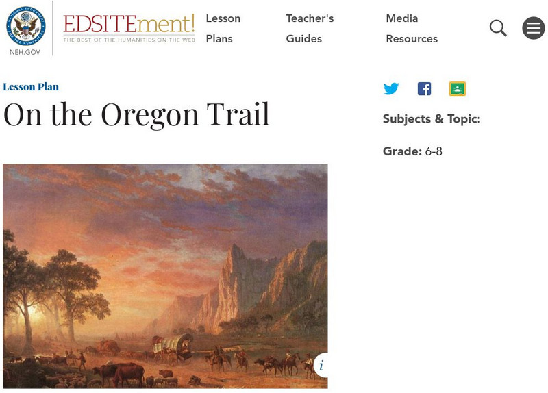 Neh: Edsit Ement: On the Oregon Trail Lesson Plan Neh: Edsit Ement: On the Oregon Trail Lesson Plan