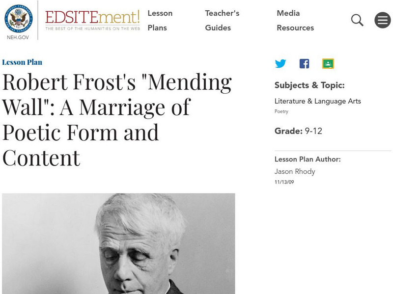 Neh: Edsit Ement: R. Frost's "Mending Wall":a Marriage of Poetic Form and Content Lesson Plan Neh: Edsit Ement: R. Frost's "Mending Wall":a Marriage of Poetic Form and Content Lesson Plan