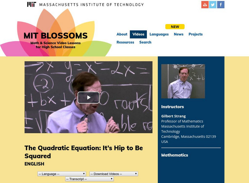 Mit: Blossoms: The Quadratic Equation: It's Hip to Be Squared Instructional Video Mit: Blossoms: The Quadratic Equation: It's Hip to Be Squared Instructional Video