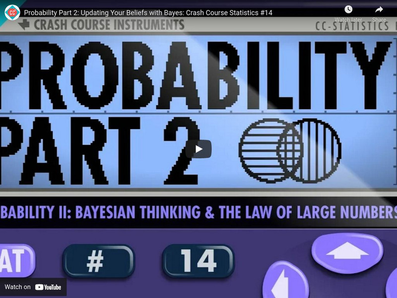 Crash Course Statistics #14: Probability: Updating Your Beliefs With Bayes Instructional Video