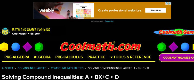 Coolmath: Solving Compound Inequalities Exercises: A < Bx+c < D Website Coolmath: Solving Compound Inequalities Exercises: A < Bx+c < D Website