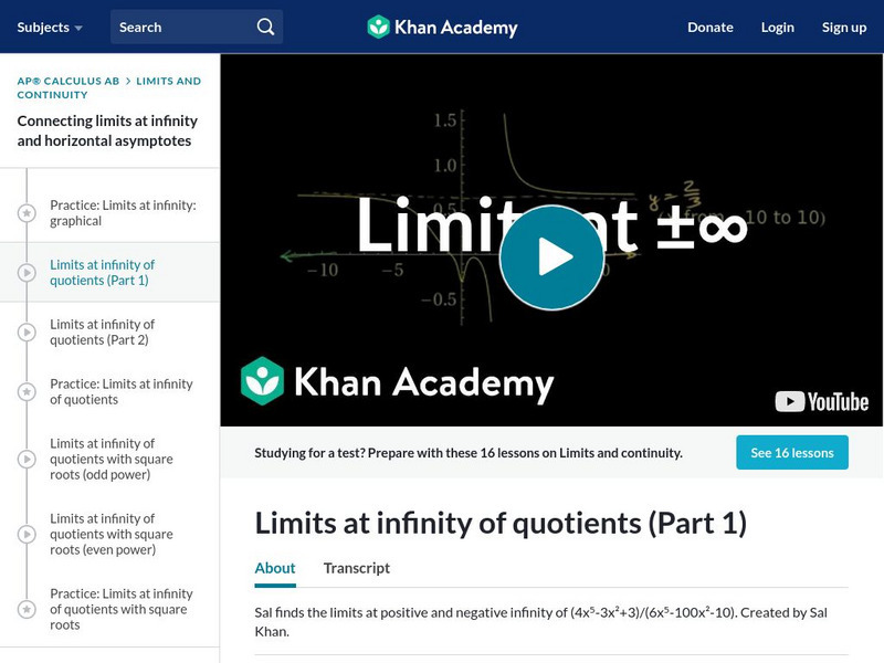 Khan Academy: Limits at Infinity of Quotients (Part 1) Instructional Video Khan Academy: Limits at Infinity of Quotients (Part 1) Instructional Video