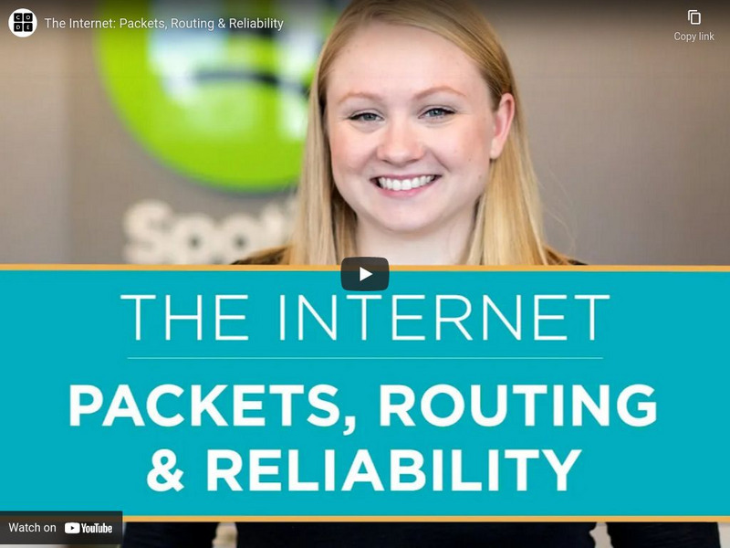 Code.org: The Internet: Packets, Routing & Reliability Instructional Video Code.org: The Internet: Packets, Routing & Reliability Instructional Video