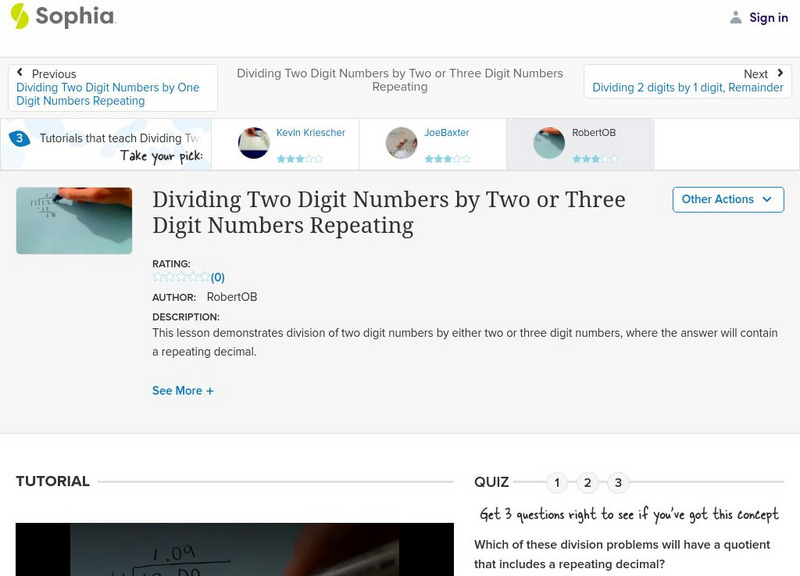 Sophia: Dividing 2 Digit Numbers by 2 or 3 Digit Numbers Repeating: Lesson 13 Instructional Video Sophia: Dividing 2 Digit Numbers by 2 or 3 Digit Numbers Repeating: Lesson 13 Instructional Video