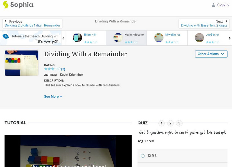 Sophia: Dividing With a Remainder: Lesson 2 Instructional Video Sophia: Dividing With a Remainder: Lesson 2 Instructional Video