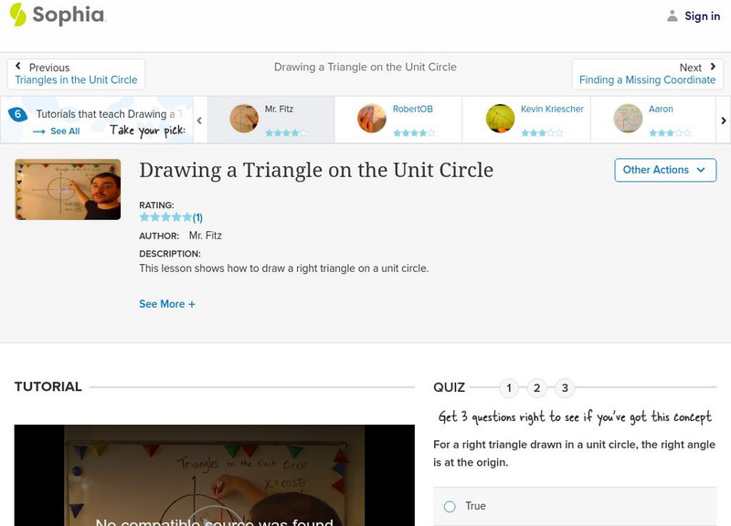 Sophia: Drawing a Triangle on the Unit Circle: Lesson 2 Instructional Video Sophia: Drawing a Triangle on the Unit Circle: Lesson 2 Instructional Video