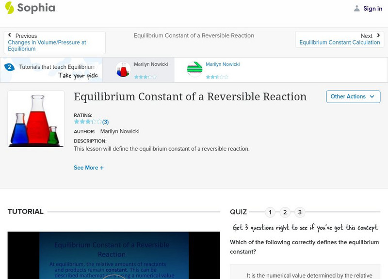 Sophia: Equilibrium Constant of a Reversible Reaction: Lesson 2 Instructional Video Sophia: Equilibrium Constant of a Reversible Reaction: Lesson 2 Instructional Video