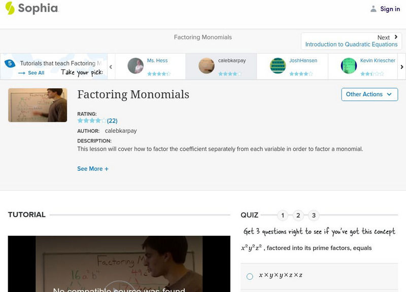 Sophia: Factoring Monomials: Lesson 7 Instructional Video Sophia: Factoring Monomials: Lesson 7 Instructional Video