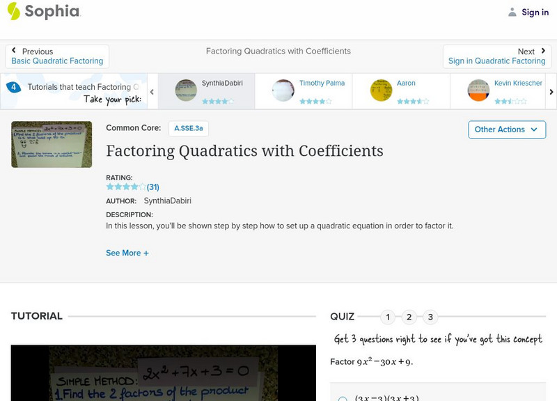 Sophia: Factoring Quadratics With Coefficients: Lesson 4 Instructional Video Sophia: Factoring Quadratics With Coefficients: Lesson 4 Instructional Video