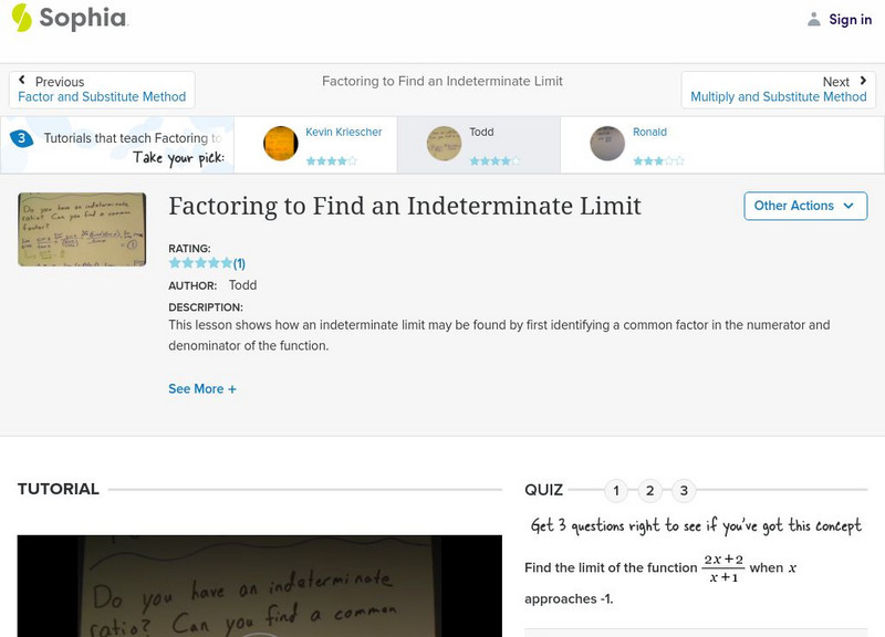 Sophia: Factoring to Find an Indeterminate Limit: Lesson 2 Instructional Video Sophia: Factoring to Find an Indeterminate Limit: Lesson 2 Instructional Video