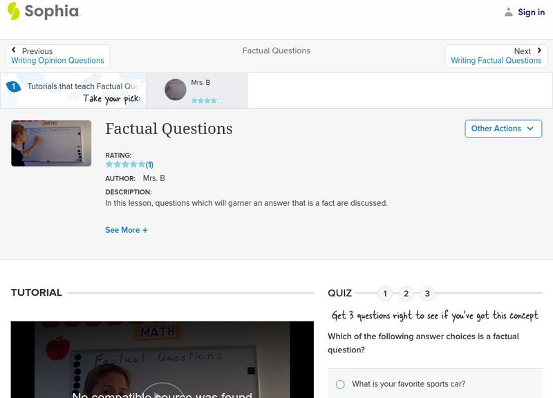 Sophia: Factual Questions: Lesson 2 Instructional Video Sophia: Factual Questions: Lesson 2 Instructional Video