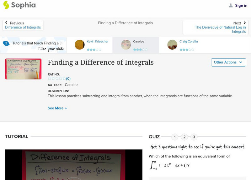Sophia: Finding a Difference of Integrals: Lesson 4 Instructional Video Sophia: Finding a Difference of Integrals: Lesson 4 Instructional Video