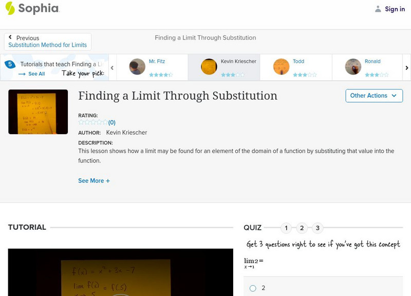 Sophia: Finding a Limit Through Substitution: Lesson 1 Instructional Video Sophia: Finding a Limit Through Substitution: Lesson 1 Instructional Video