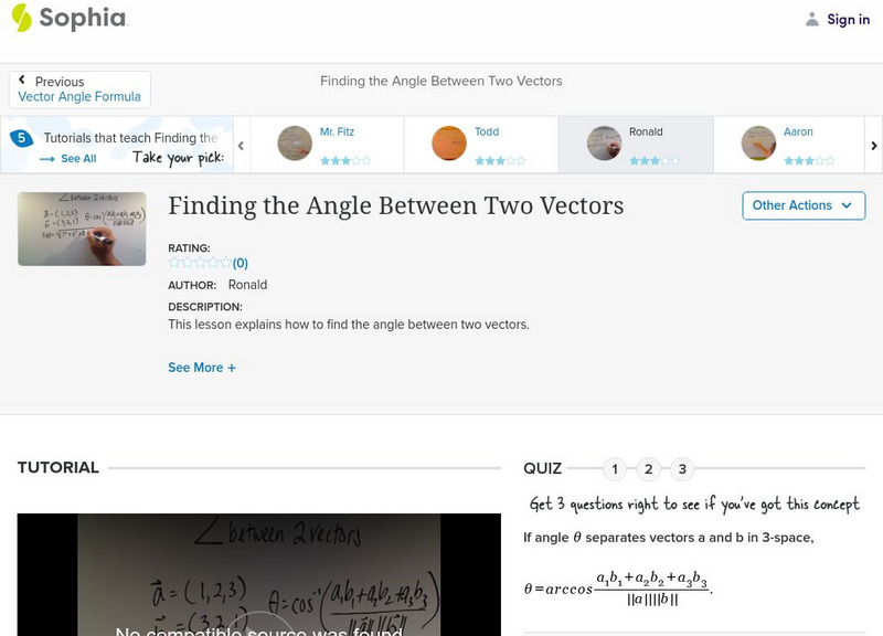 Sophia: Finding the Angle Between Two Vectors: Lesson 4 Instructional Video Sophia: Finding the Angle Between Two Vectors: Lesson 4 Instructional Video