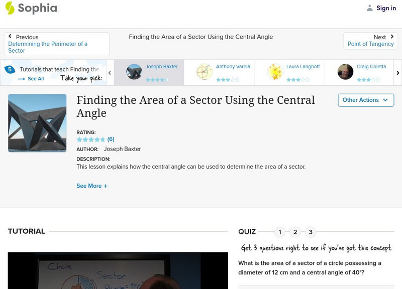 Sophia: Finding the Area of a Sector Using the Central Angle: Lesson 1 Instructional Video Sophia: Finding the Area of a Sector Using the Central Angle: Lesson 1 Instructional Video