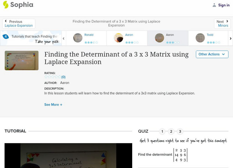 Sophia: Finding the Determinant of a 3 X 3 Matrix, Laplace Expansion: Lesson 5 Instructional Video