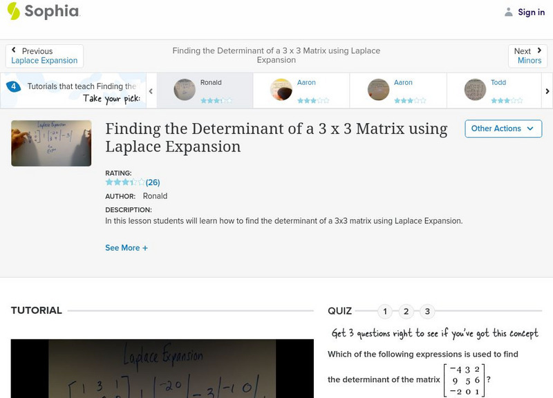 Sophia: Finding the Determinant of a 3 X 3 Matrix, Laplace Expansion: Lesson 1 Instructional Video
