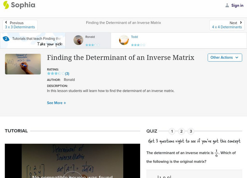 Sophia: Finding the Determinant of an Inverse Matrix: Lesson 2 Instructional Video