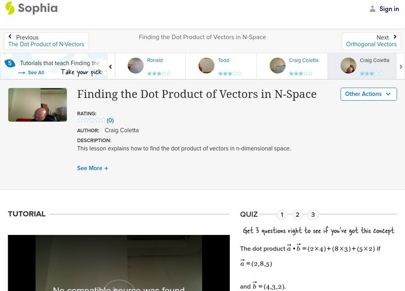 Sophia: Finding the Dot Product of Vectors in N Space: Lesson 6 Instructional Video Sophia: Finding the Dot Product of Vectors in N Space: Lesson 6 Instructional Video