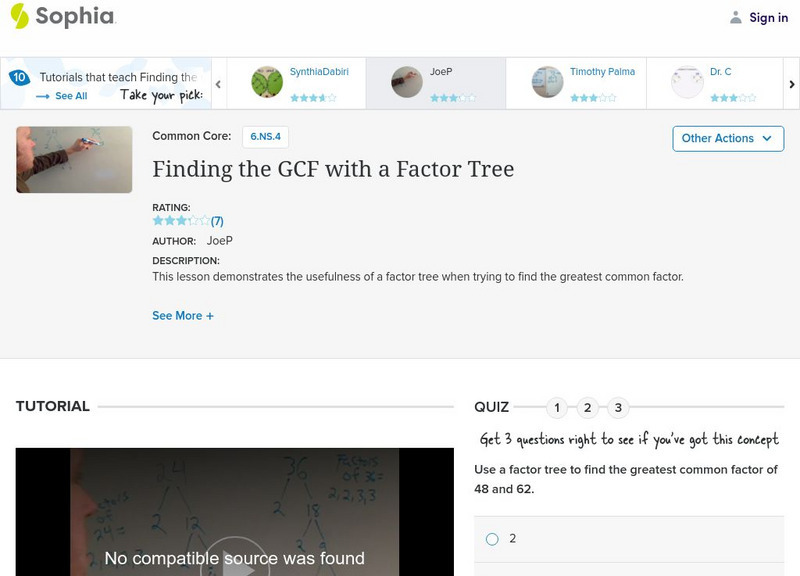 Sophia: Finding the Gcf With a Factor Tree: Lesson 11 Instructional Video Sophia: Finding the Gcf With a Factor Tree: Lesson 11 Instructional Video